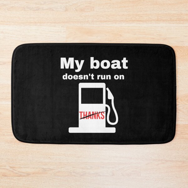 Item preview, My Boat Doesn't Run On Thanks Boat Captain designed and sold by AniArtPL.