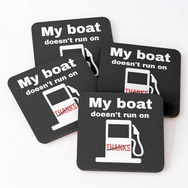 Item preview, My Boat Doesn't Run On Thanks Boat Captain designed and sold by AniArtPL.