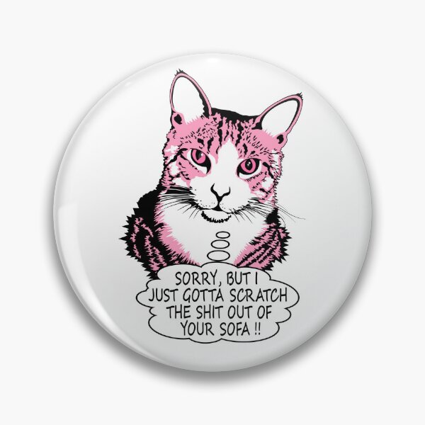 Item preview, Cat to Human - "Gotta Scratch the Shit Out of Your Sofa" designed and sold by JohnnyMacK.