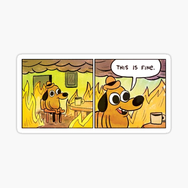 This Is Fine-dog Fire Meme T Shirt 100% Pure Cotton Big Size This Is Fine  Meme Dog Funny Fine Fire Comic Cute Memes Ok This Is - T-shirts - AliExpress