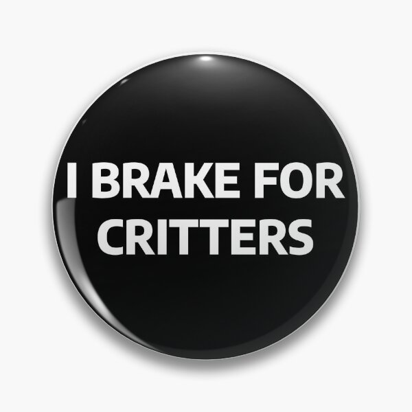 Item preview, i brake for critters designed and sold by stevenbrian698.