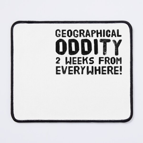 Item preview, Geographical oddity - 2 weeks from everywhere! designed and sold by OzzieClothingC0.