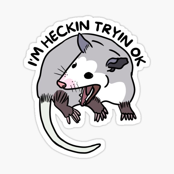 Item preview, Opossum Funny Screaming I’m Heckin Tryin OK designed and sold by Unhinged Hellions.