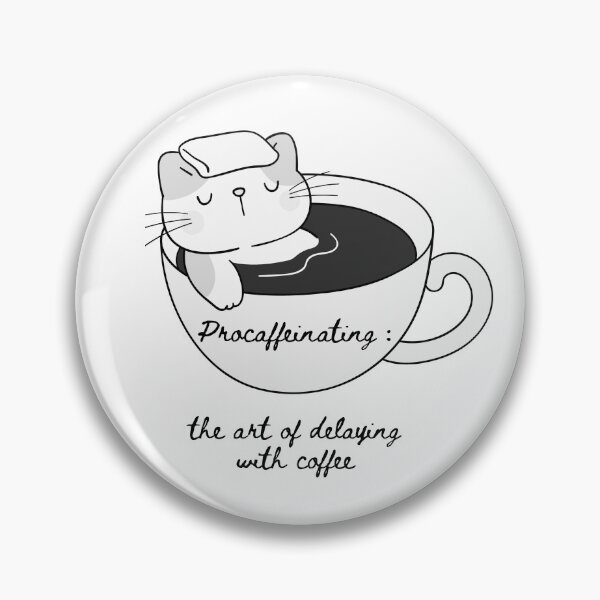 Item preview,  Procaffeinating The Art Of Delaying With Coffee - Caffeinated  designed and sold by abeautifulife.