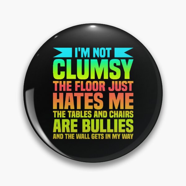 Item preview, Im Not Clumsy Quote designed and sold by WoodburyLake.