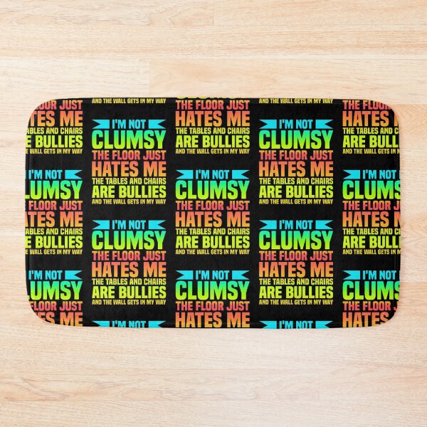 Item preview, Im Not Clumsy Quote designed and sold by WoodburyLake.