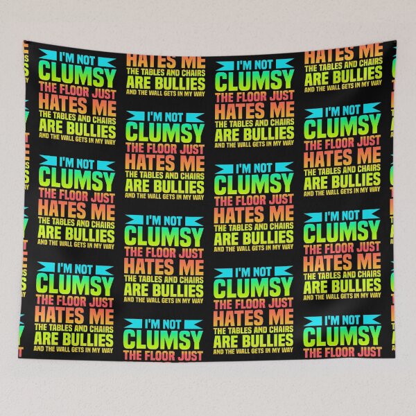 Item preview, Im Not Clumsy Quote designed and sold by WoodburyLake.