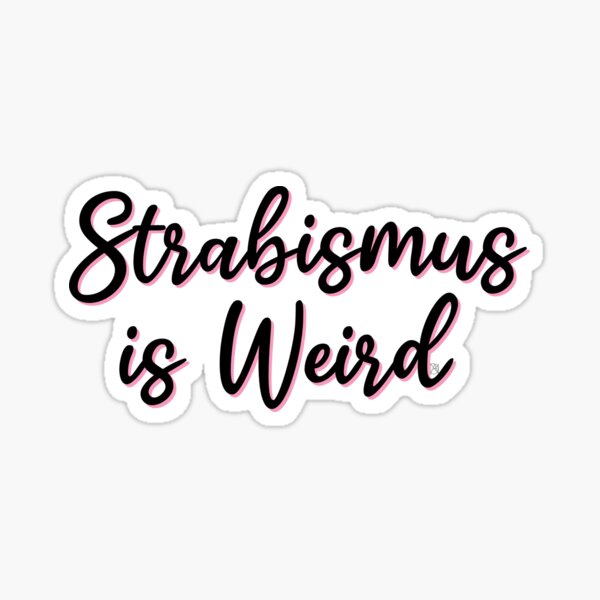 Item preview, Strabismus is Weird designed and sold by Orthopchicks.