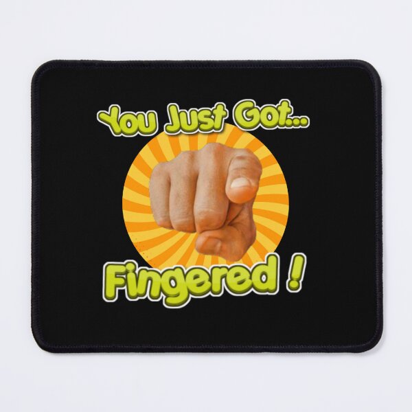 Item preview, You Just Got Fingered - Pointing Finger Meme Pun - Controversial Humor & Fingering Dark Humor designed and sold by SillyMerchant.