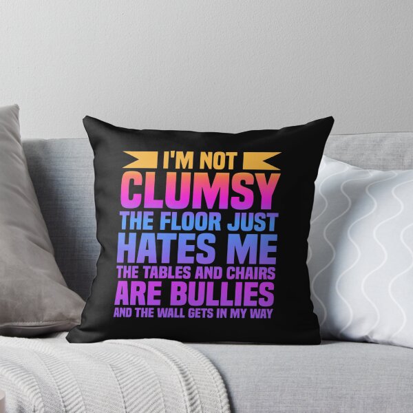 Item preview, Im Not Clumsy Quote designed and sold by WoodburyLake.