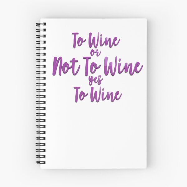 Item preview, To Wine Or Not To Wine, Wine Lovers, Wine Drinkers, Wine Quotes, Quotes For Drinkers, Funny Quotes, designed and sold by Henrylizarraga.