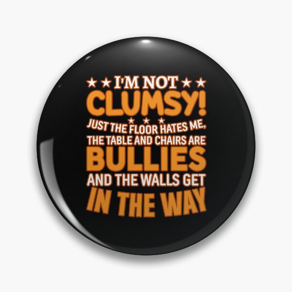 Item preview, Im Not Clumsy Quote designed and sold by WoodburyLake.
