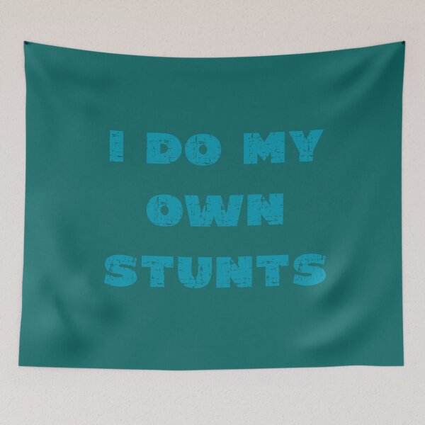 Item preview, I Do My Own Stunts designed and sold by box-artshop.