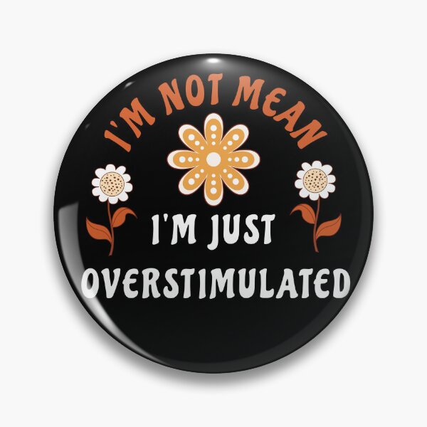 Item preview, I'm Not Mean, I'm Just Overstimulated designed and sold by retrorascal.