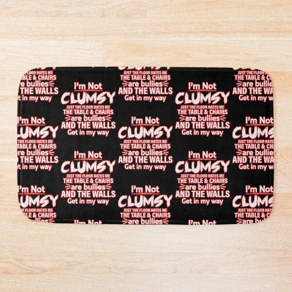 Item preview, Im Not Clumsy Quote designed and sold by WoodburyLake.
