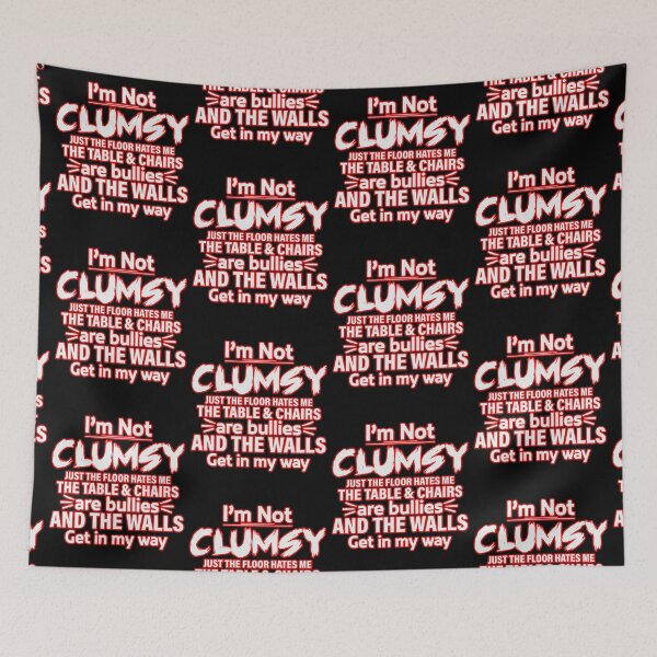 Item preview, Im Not Clumsy Quote designed and sold by WoodburyLake.