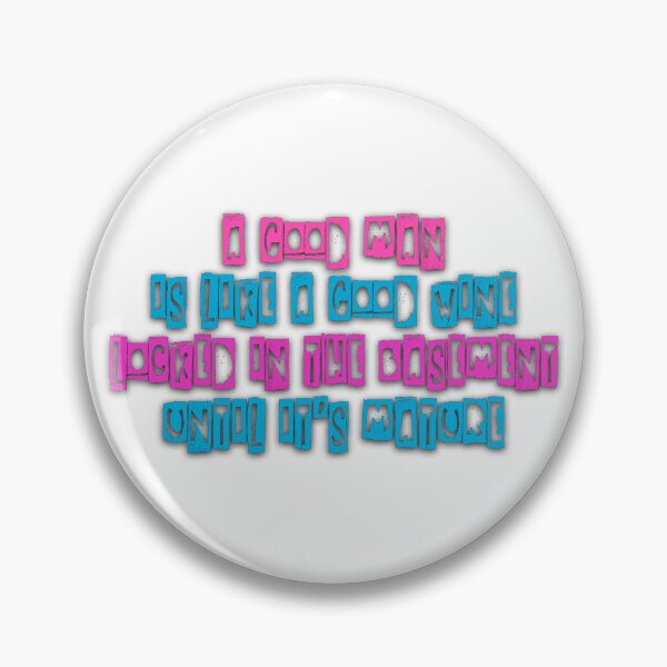Item preview, A Good Man Is Like A Good Wine, Wine Lovers, Wine Quotes, Wine Drinkers, Quotes For Drinkers, Quotes For Drunks, Funny Wine Quotes, Funny Quotes, designed and sold by Henrylizarraga.