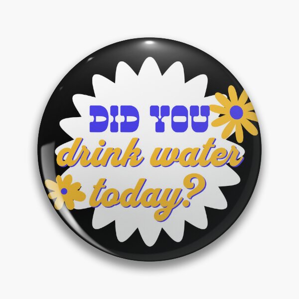 Item preview, Did you drink water today?  designed and sold by retrorascal.