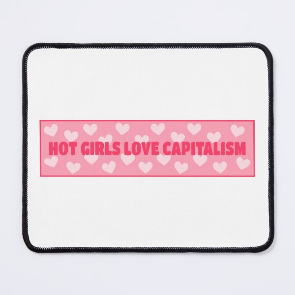 Item preview, Hot Girls Love Capitalism designed and sold by LibertyCapital.