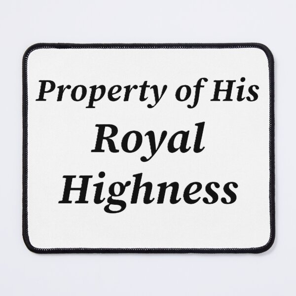 Item preview, Property of His Royal Highness designed and sold by SebSun.
