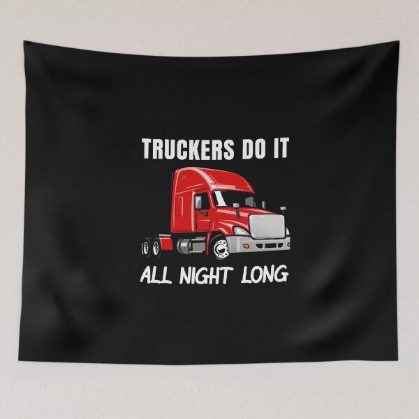 Item preview, Truckers Do It All Night Long Tractor Trailer designed and sold by ShopSmart213.