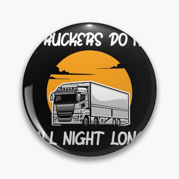 Item preview,  Truckers Do It All Night Long Tractor Trailer designed and sold by ShopSmart213.