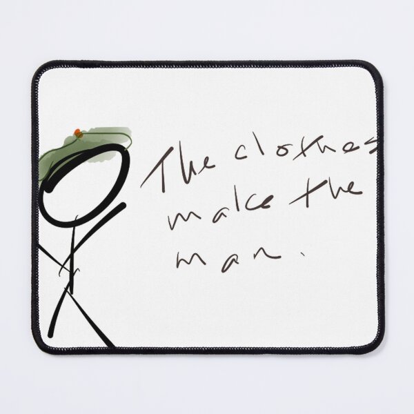 Item preview, The Clothes Make the Man designed and sold by FamouslyStupid.