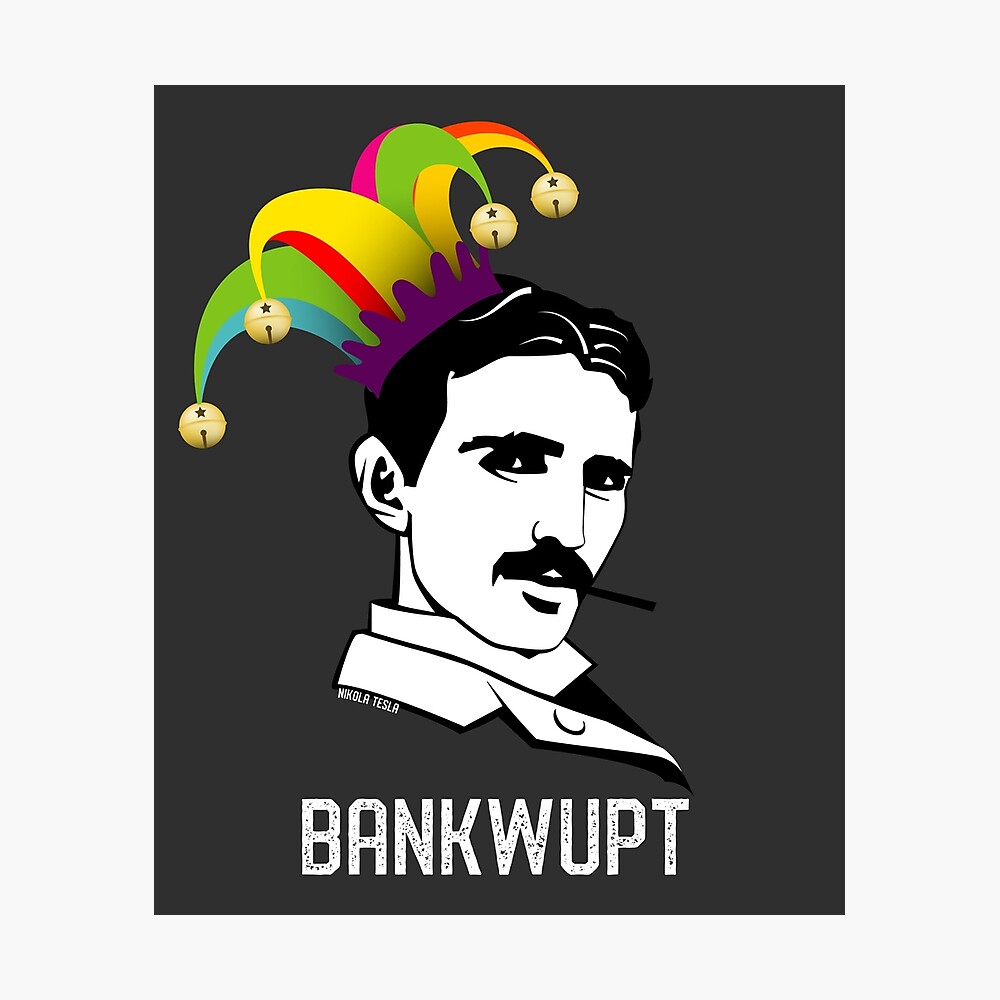 BANKWUPT → Nikola Tesla Bankrupt? Elon Musk April Fool's Day Funny Tweet T-Shirt BANKWUPT → Nikola Tesla Bankrupt? Elon Musk April Fool's Day Funny Tweet T-Shirt