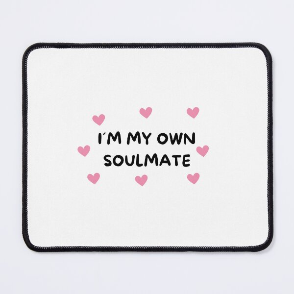 Item preview, I'M MY OWN SOULMATE designed and sold by itscloud.