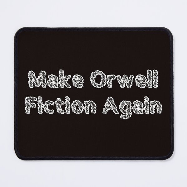 Item preview, Make Orwell Fiction Again designed and sold by Shounenbat.