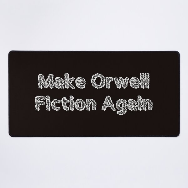 Item preview, Make Orwell Fiction Again designed and sold by Shounenbat.