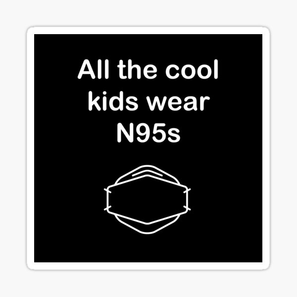 Item preview, All the cool kids wear N95s (square) designed and sold by sarahwlongcovid.