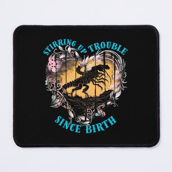 Item preview, Stirring Up Trouble Since Birth. scorpio birthday designed and sold by ZodiacWonders.