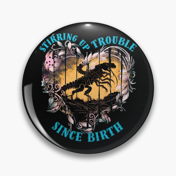 Item preview, Stirring Up Trouble Since Birth. scorpio birthday designed and sold by ZodiacWonders.