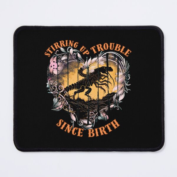 Item preview, Stirring Up Trouble Since Birth. scorpio sayings designed and sold by ZodiacWonders.