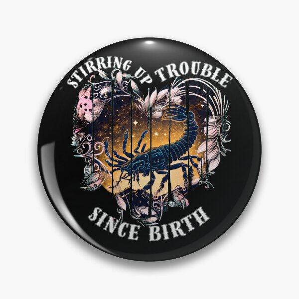 Item preview, Stirring Up Trouble Since Birth. scorpio quote designed and sold by ZodiacWonders.