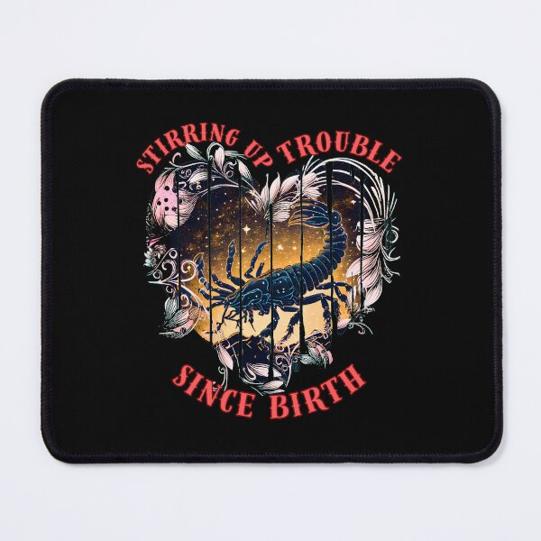 Item preview, Stirring Up Trouble Since Birth. scorpio star sign designed and sold by ZodiacWonders.