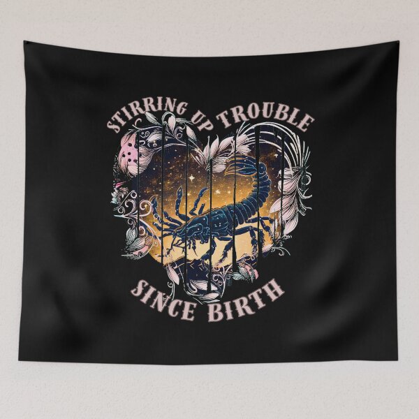 Item preview, Stirring Up Trouble Since Birth. scorpio funny designed and sold by ZodiacWonders.