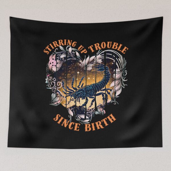 Item preview, Stirring Up Trouble Since Birth. scorpio november designed and sold by ZodiacWonders.
