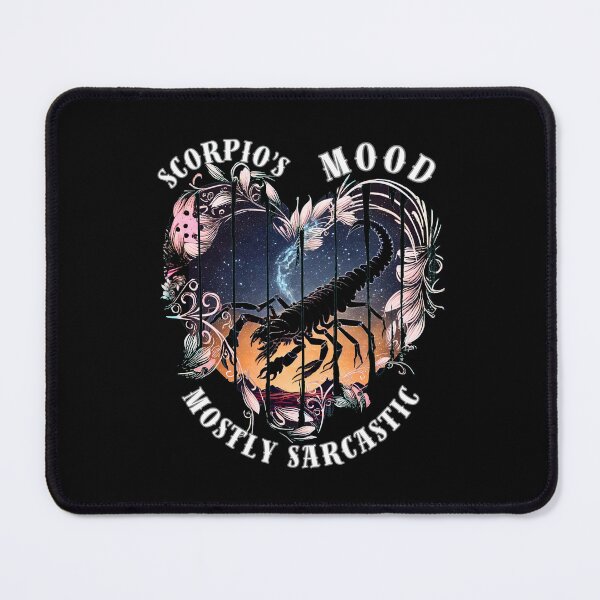 Item preview, Scorpio's Mood. Mostly Sarcastic. scorpio quote designed and sold by ZodiacWonders.