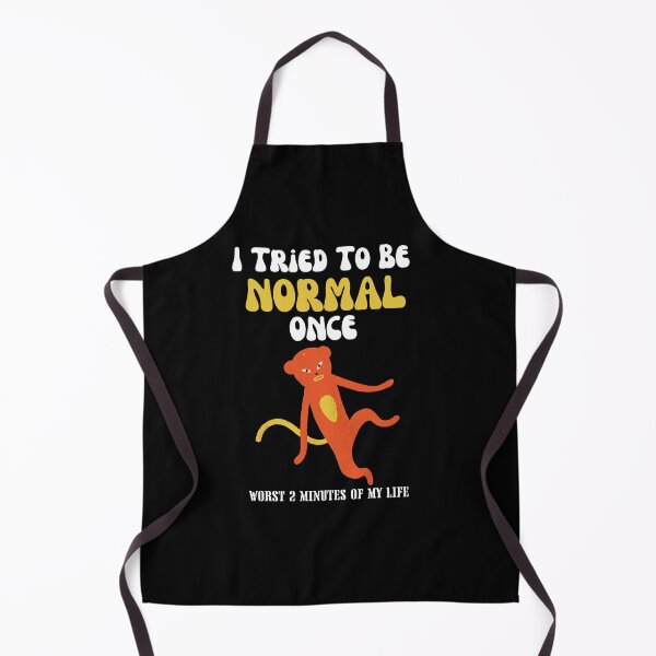 Item preview, Funny I Tried To Be Normal Once Worst 2 Minutes Of My Life designed and sold by MagicSD Designs.