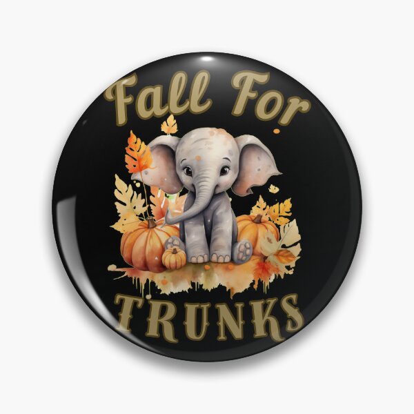 Item preview, Fall For Trunks. elephant quote designed and sold by ElephantVibes.