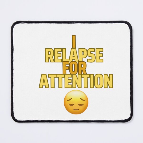 Item preview, I relapse for attention designed and sold by Gerardo Segismundo.