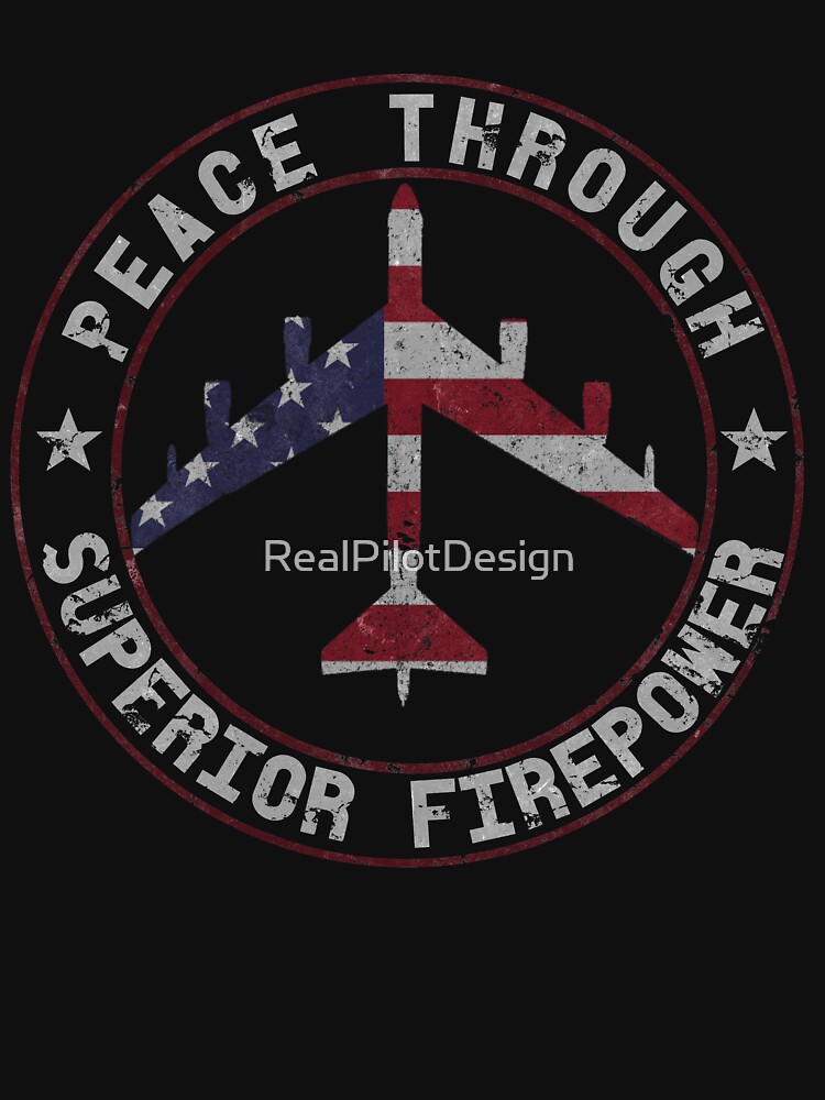 "Peace Through Superior Firepower B-52 Stratofortress Design" T-shirt ...