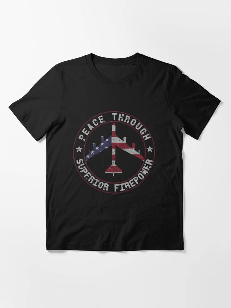 "Peace Through Superior Firepower B-52 Stratofortress Design" T-shirt ...