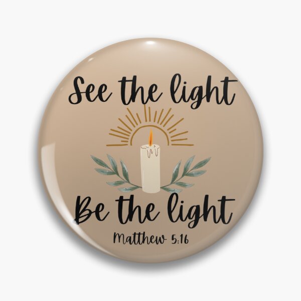 Item preview, See the Light, Be the Light designed and sold by Caitlin Kohrs.