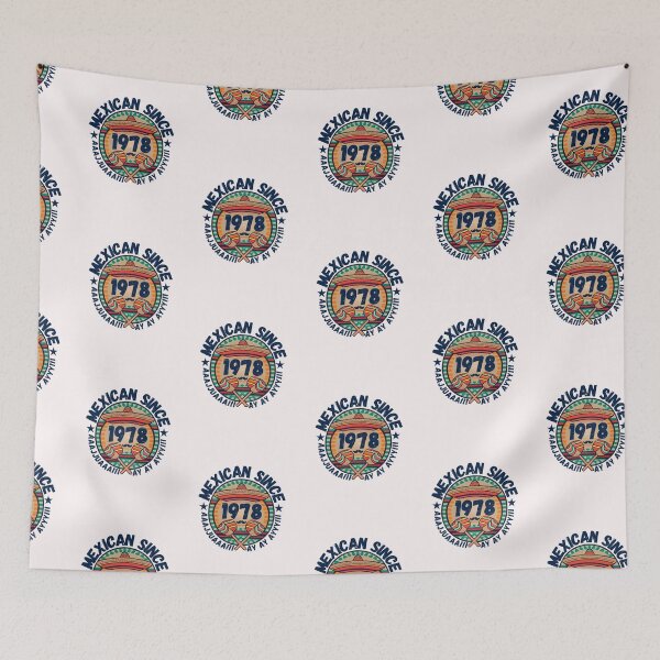 Item preview, MEXICAN SINCE 1978 designed and sold by RuralGlamour.