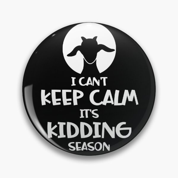 Item preview, I Can't Keep Calm It's Kidding Season designed and sold by ArtFromBeyond.