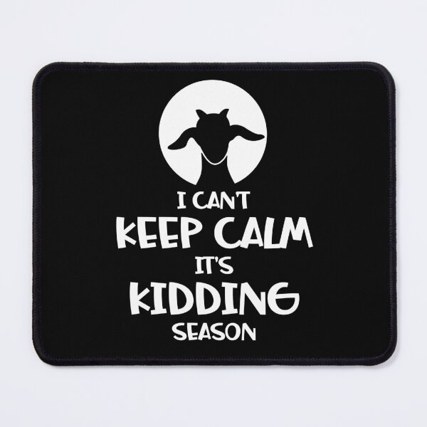 Item preview, I Can't Keep Calm It's Kidding Season designed and sold by ArtFromBeyond.