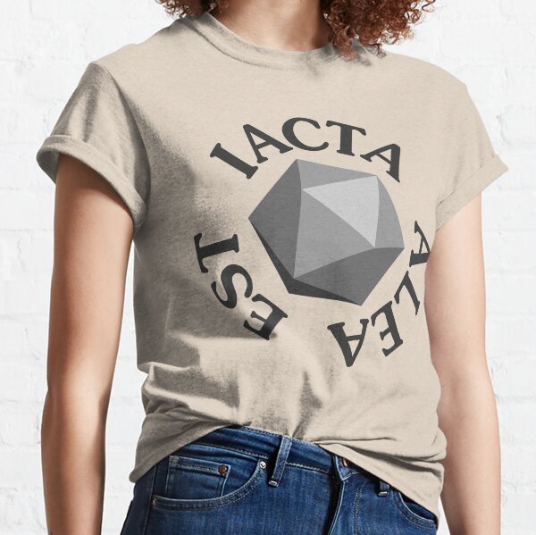 The Die is Cast Classic T-Shirt